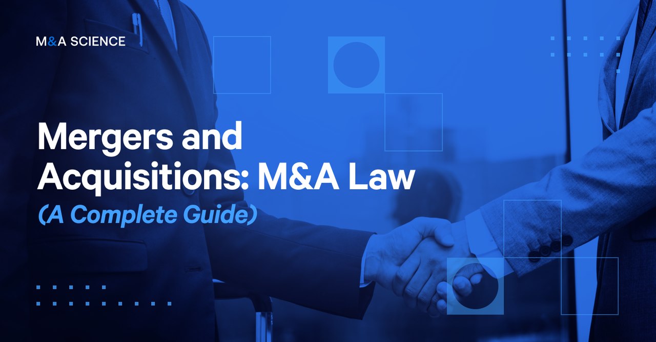 View of Mergers and Acquisitions: M&A Law (a Complete Guide)